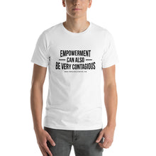 Load image into Gallery viewer, Empowerment is Contagious - Unisex T-Shirt