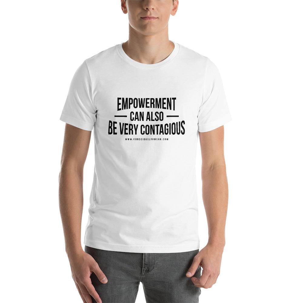 Empowerment is Contagious - Unisex T-Shirt