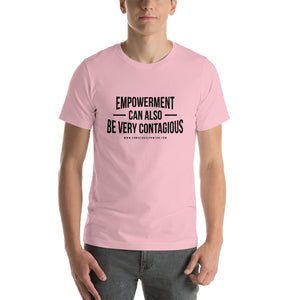 Empowerment is Contagious - Unisex T-Shirt