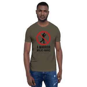 A WARRIOR WALKS AWAKE - Short-Sleeve Unisex T-Shirt