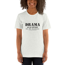 Load image into Gallery viewer, Drama Is An Option /Short-Sleeve Unisex T-Shirt