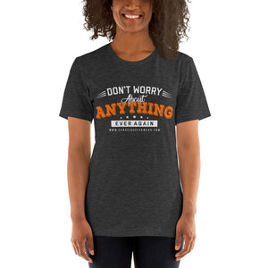 Don't Worry - Short-Sleeve Unisex T-Shirt