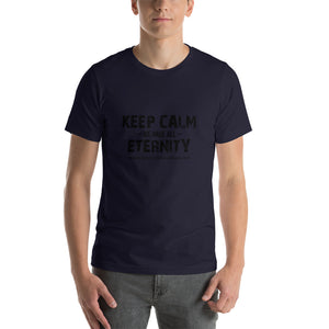 Keep Calm - Unisex T-Shirt