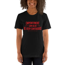 Load image into Gallery viewer, Empowerment is Contagious - Unisex T-Shirt