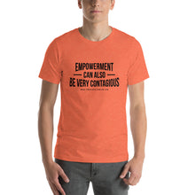 Load image into Gallery viewer, Empowerment is Contagious - Unisex T-Shirt