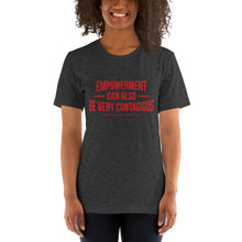 Load image into Gallery viewer, Empowerment is Contagious - Unisex T-Shirt